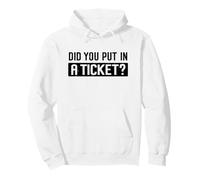 Did you put in A Ticket Humor Funny IT Support Office Tech Pullover Hoodie