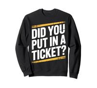 Did You Put In A Ticket IT Guy Computer Tech Support Sweatshirt