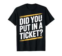 Did You Put In A Ticket IT Guy Computer Tech Support T-Shirt