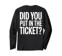 Did You Put In A Ticket (On Back) IT Guy Tech Support Long Sleeve T-Shirt