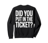 Did You Put In A Ticket (On Back) IT Guy Tech Support Sweatshirt