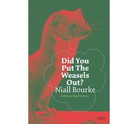Did You Put The Weasels Out?