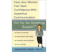 Did You Say Something Susan?: How Any Woman Can Gain Confidence With Assertive Communication