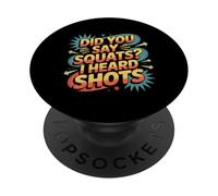 Did You Say Squats I Heard Shots Gym Joke Fitness - PopSockets Adhesive PopGrip