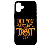 did you say treat Get ready for giggles and goodies Case for iPhone 16 Plus