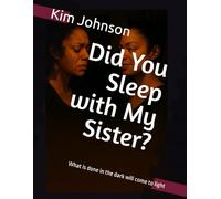 Did You Sleep with My Sister?: What is done in the dark will come to light (Sister's Keeper, God's daughters)