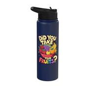 Did You Take Your Fruits? Stainless Steel Insulated Water Bottle