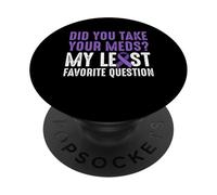 Did You Take Your Meds? Crohn's Disease PopSockets Adhesive PopGrip