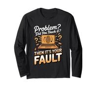 Did You Touch It Then It's Your Fault Programmer Long Sleeve T-Shirt