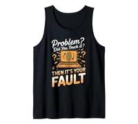 Did You Touch It Then It's Your Fault Programmer Tank Top
