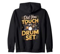 Did You Touch My Drum Set Drums Drummer Percussion Zip Hoodie