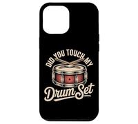 Did You Touch My Drum Set Funny Drummer Quote Case for iPhone 12 Pro Max