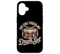Did You Touch My Drum Set Funny Drummer Quote Case for iPhone 16