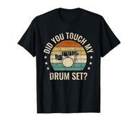 Did You Touch My Drumset Drumming Drums Rock Music Gifts T-Shirt