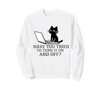Did you tried to turn it on and off Office IT Tech Support Sweatshirt