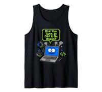 Did You Turn It Off and On Again Funny Tech Support Design Tank Top