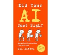 Did Your AI Just Sigh?: Stories From the Machines That Serve You