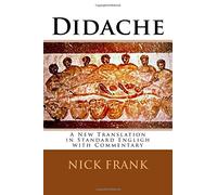 Didache: A New Translation in Standard Engligh with Commentary