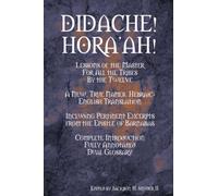 Didache! Hora'ah! (English) Lessons of the Master for All the Tribes by the Twelve (English Only)