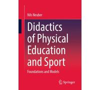Didactics of Physical Education and Sport : Foundations and Models