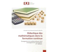 Didactique des mathématiques dans la formation continue: Enseignants de mathématiques dans l'enseignement secondaire (2¿ édition).