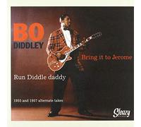 Diddley, Bo - Bring It to Jerome - 1955 and 1957 Alternative Tak