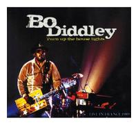 Diddley, Bo - Turn Up The House Lights - Live In France 1989