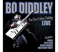 Diddley, Bo - You Don't Know Diddley Live