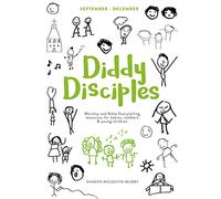 Diddy Disciples 1: September to December: Worship And Storytelling Resources For Babies, Toddlers And Young Children.