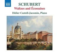 Didier Castell-Jacomin - Franz Schubert: Waltzes and Ecossaises