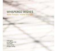 Didier Francois & Michel Bisceglia - Whispered Wishes
