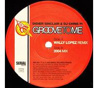 Didier Sinclair & DJ Chris Pi - Groove to Me Wally Lopez Remix [12" VINYL]
