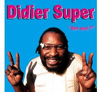 Didier Super - Ben Quoi