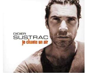 Didier Sustrac - Je Chante Un Air