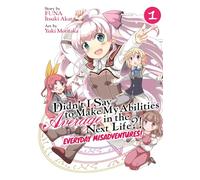 Didn't I Say to Make My Abilities Average in the Next Life?! Everyday Misadventures! (Manga) Vol. 1