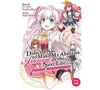 Didn't I Say to Make My Abilities Average in the Next Life?! Everyday Misadventures! (Manga) Vol. 2