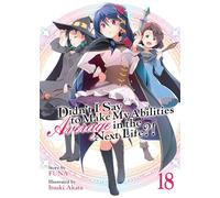 Didn't I Say to Make My Abilities Average in the Next Life?! (Light Novel) Vol. 18: (Didn't I Say to Make My Abilities Average in the Next Life?! (Light Novel) 18)