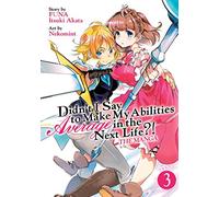 Didn't I Say to Make My Abilities Average in the Next Life?! (Manga) Vol. 3