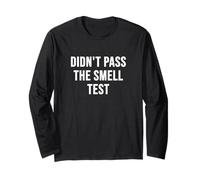Didn't Pass The Smell Test Long Sleeve T-Shirt