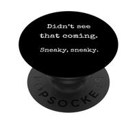 Didn't See That Coming Sneaky Sneaky - Funny Marcus VR Chat PopSockets Adhesive PopGrip