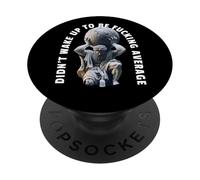Didn't Wake Up to Be Fcking Average Gym Rats Motivation PopSockets Adhesive PopGrip
