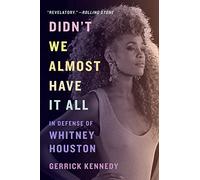 Didn't We Almost Have It All : In Defense of Whitney Houston
