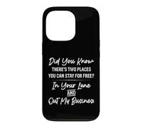 Didn't you know there's two places you can stay for free Case for iPhone 13 Pro