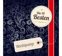 Die 10 Besten: Worshipsongs
