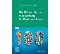 Die 100 wichtigsten Medikamente fur Klinik und , Bott, Bott, Busse, Waldner,.