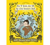 Die 17 Ziele der UN fur eine bessere Welt: Wir brauchen dich by Drews New.
