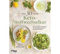 Die 30-Tage-Keto-Stoffwechselkur: Der Neustart , Emmerich, Bodora.