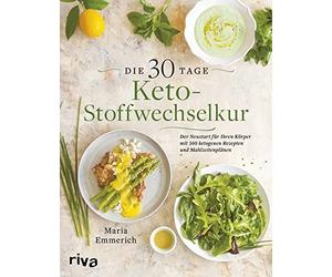Die 30-Tage-Keto-Stoffwechselkur: Der Neustart , Emmerich, Bodora.