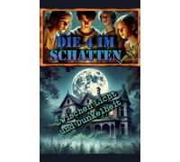 Die 4 im Schatten: Zwischen Licht und Dunkelheit: 1