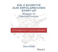 Die 4 Schritte zum erfolgreichen Start-up : Strategien fur Gewinner-Produkte